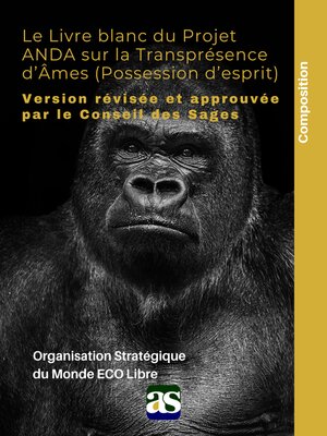 cover image of Le Livre blanc du Projet ANDA sur la Transprésence d'Âmes (Possession d'esprit)
